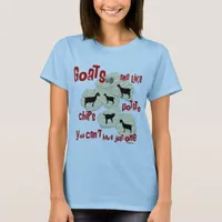 Goats are Like Potato Chips T-Shirt