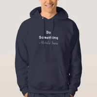 Do Something | Michelle Obama Saying Hoodie