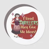 Thriller Reader Snarky Kitschy Housewife Humor Car Magnet