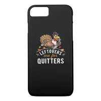 Leftovers Are For Quitters • Thanksgiving Essentia iPhone 8/7 Case