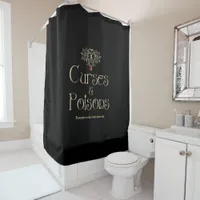 Curses and Poisons Shower Curtain