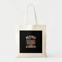 No Kings In America Since 1776  Oligarchy Patrioti Tote Bag