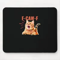 Funny F-Caw-F Graphic Sarcastic Trendy Unique Mouse Pad