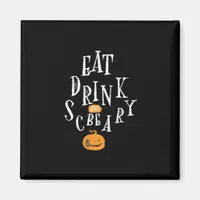 Happy Halloween Eat Drink And Be Scary Trendy Magnet