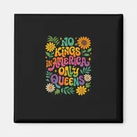 No Kings In America Only Queens Funny Queer Gay Pr Magnet