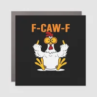 Funny F-Caw-F Fingers Chicken Car Magnet