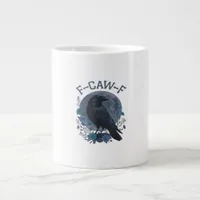 Funny F-Caw-F Raven Bird F-Caw-F Crow Classic Giant Coffee Mug