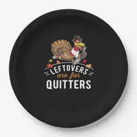 Leftovers Are For Quitters • Thanksgiving Essentia Paper Plates