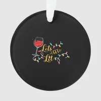 Let's Get Lit Wine Glasses Christmas Lights Drinki Ornament