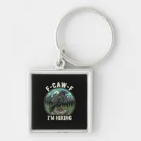 F-Caw-F I'm Hiking Raven Crow Spirit Cool Unique Keychain
