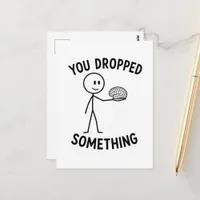 You Dropped Something Funny Stick Figure Brain Postcard