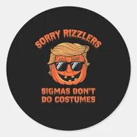 Halloween - Sigmas Don’t Do Costumes - Funny Trump Classic Round Sticker