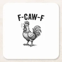 Funny F-Caw-F Chicken Graphic Sarcastic Bird Square Paper Coaster