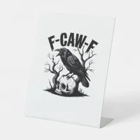 F-Caw-F Essential Minimal Clean Pedestal Sign