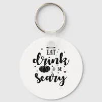 Eat Drink And Be Scary Halloween Keychain