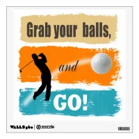 Funny Golf Grab Your Balls ID963 Wall Decal