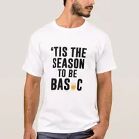 Tis The Season To Basic Christmas T-Shirt