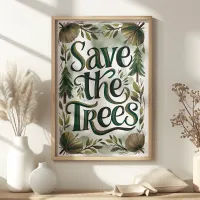 Save the Trees Greenery and Leafy Conservation Art Poster