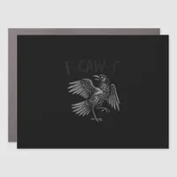 Raven F-Caw-F Funny Raven Quote Car Magnet