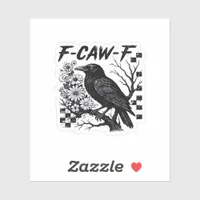 F-Caw-F Humor Funny Gothic Crow Sticker