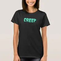 Creep Mint Green Dripping Gothic Horror Slogan  T-Shirt