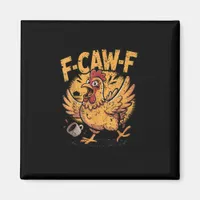 F-Caw-F Coffee Chicken Rooster Funny Bird F-Caw-F Magnet
