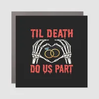 Halloween Engagement Til Death Do Us Part Skeleton Car Magnet