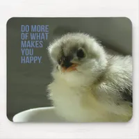 Do More of What Makes You Happy Chick Sits Teacup Mouse Pad
