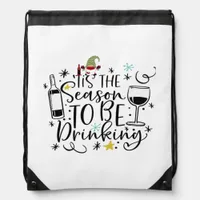 Tis The Season To Be Drinking Drawstring Bag