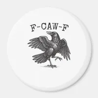 F-Caw-F Crow Pun Funny Bird Cawing Grunge Retro Cl Magnet