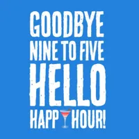 WOW Funny Goodbye 9 to 5 Hello Happy Hour Retirement