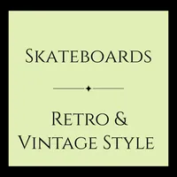 Retro & Vintage Style Design Skateboards